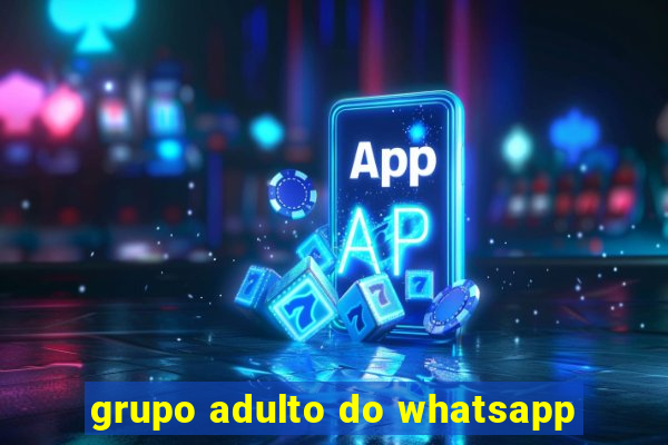 grupo adulto do whatsapp